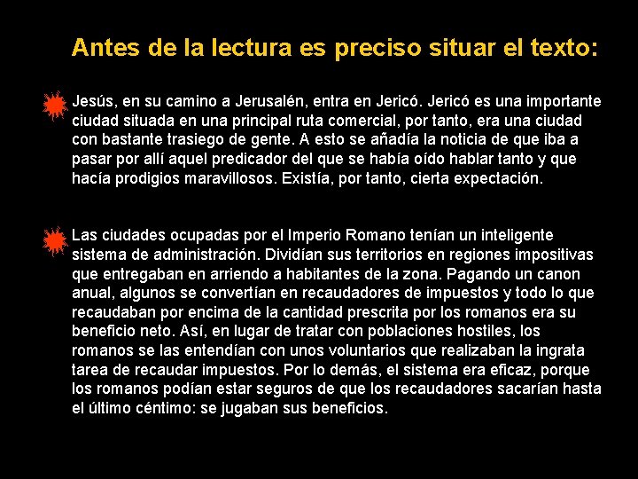 Antes de la lectura es preciso situar el texto: Jesús, en su camino a