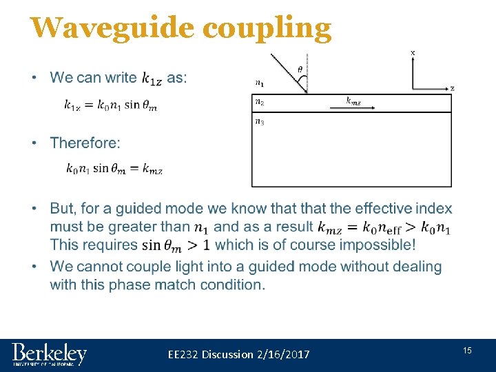 Waveguide coupling • EE 232 Discussion 2/16/2017 15 Waveguide coupling • EE 232 Discussion 2/16/2017 15