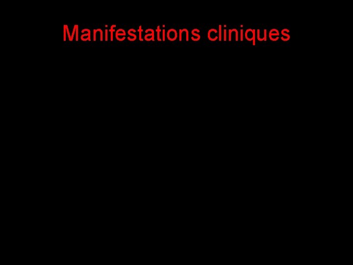 Manifestations cliniques 