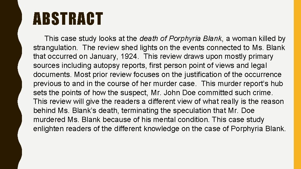 ABSTRACT This case study looks at the death of Porphyria Blank, a woman killed