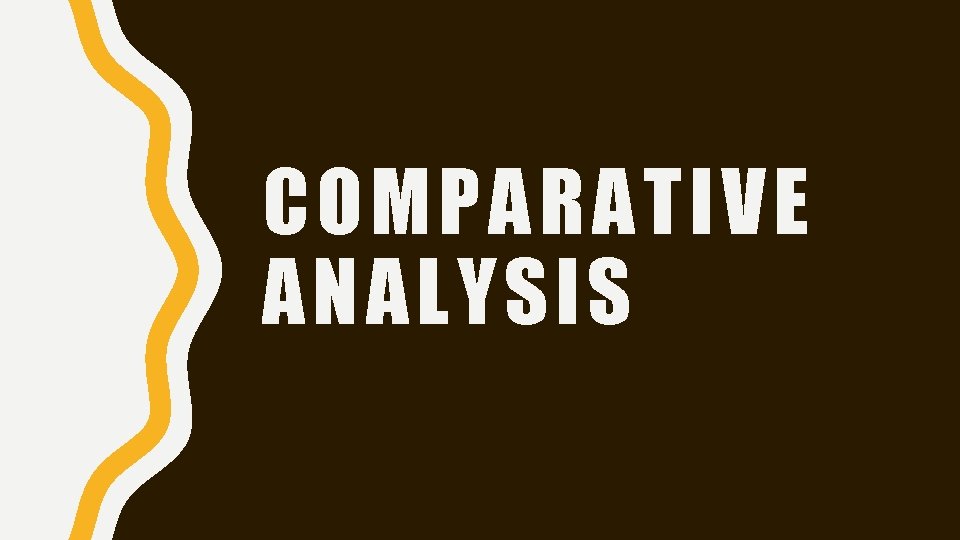 COMPARATIVE ANALYSIS 