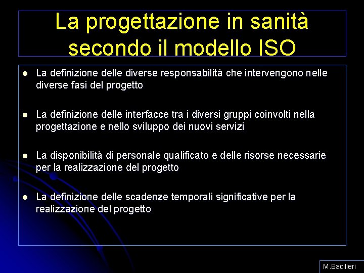 La progettazione in sanità secondo il modello ISO l La definizione delle diverse responsabilità