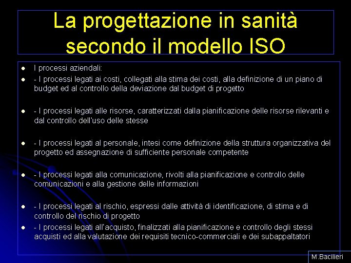 La progettazione in sanità secondo il modello ISO l l I processi aziendali: -