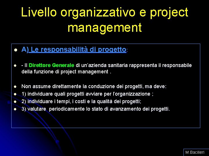 Livello organizzativo e project management l A) Le responsabilità di progetto: l - Il