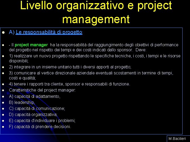 Livello organizzativo e project management l A) Le responsabilità di progetto: l - Il