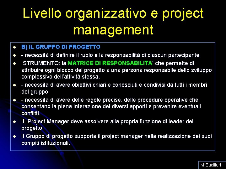 Livello organizzativo e project management l l l l B) IL GRUPPO DI PROGETTO