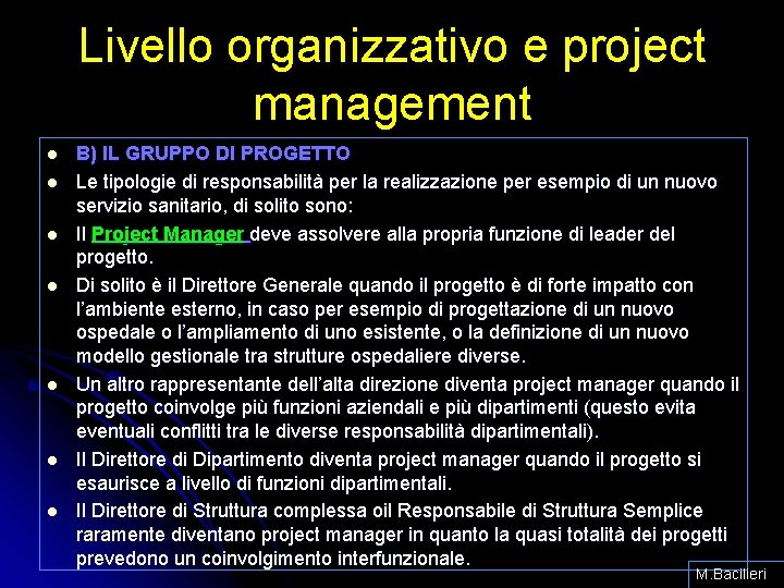 Livello organizzativo e project management l l l l B) IL GRUPPO DI PROGETTO