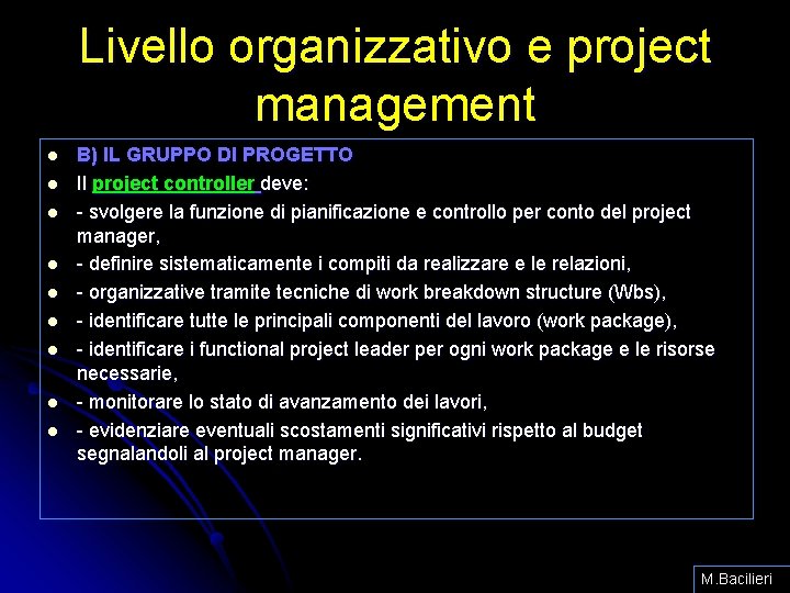 Livello organizzativo e project management l l l l l B) IL GRUPPO DI