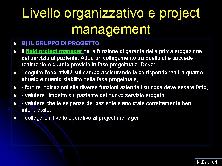 Livello organizzativo e project management l l l l B) IL GRUPPO DI PROGETTO