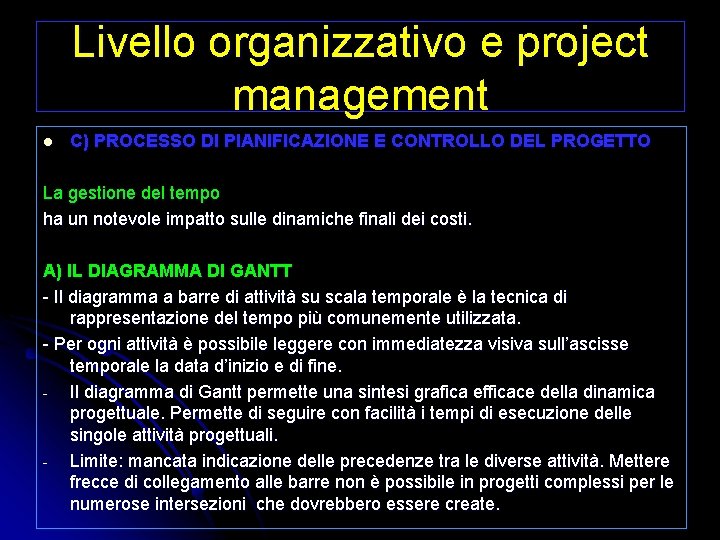Livello organizzativo e project management l C) PROCESSO DI PIANIFICAZIONE E CONTROLLO DEL PROGETTO