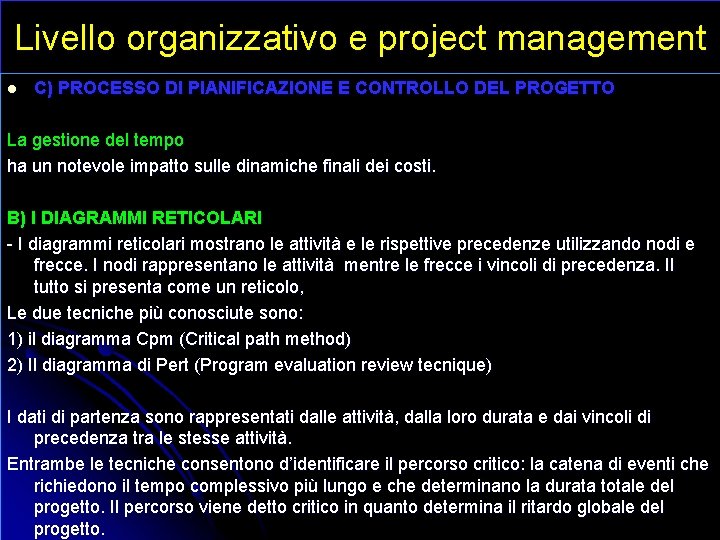 Livello organizzativo e project management l C) PROCESSO DI PIANIFICAZIONE E CONTROLLO DEL PROGETTO