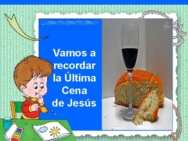 Vamos a recordar la Última Cena de Jesús 