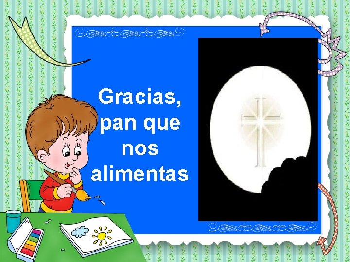 Gracias, pan que nos alimentas 