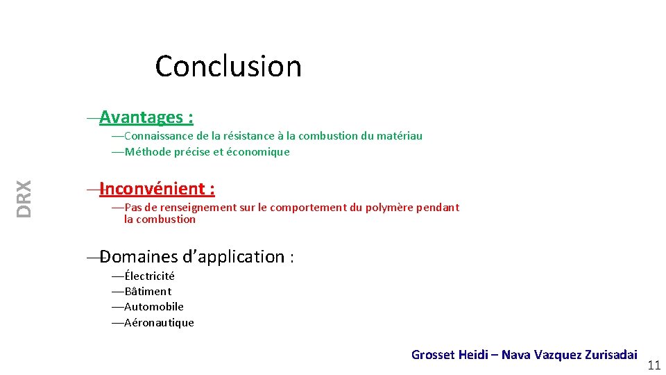 Conclusion —Avantages : DRX —Connaissance de la résistance à la combustion du matériau —Méthode