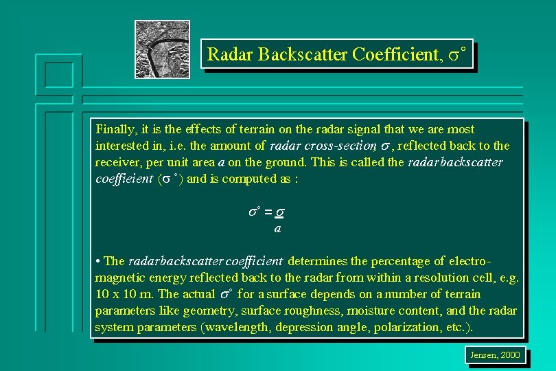 Radar Backscatter Coefficient, ˚ Finally, it is the effects of terrain on the radar