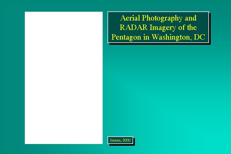 Aerial Photography and RADAR Imagery of the Pentagon in Washington, DC Jensen, 2000 