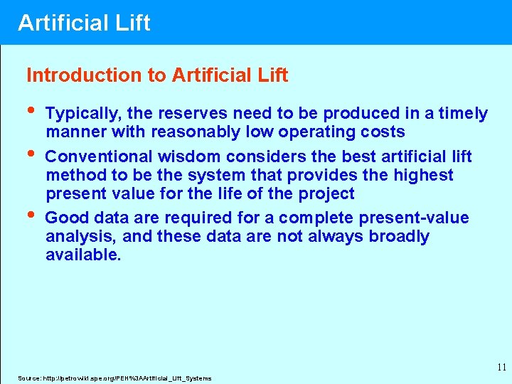 Artificial Lift Introduction to Artificial Lift • • • Typically, the reserves need to