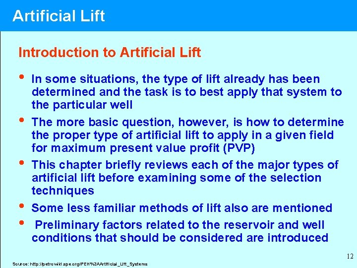 Artificial Lift Introduction to Artificial Lift • • • In some situations, the type