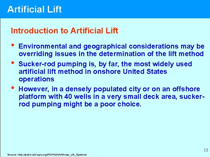 Artificial Lift Introduction to Artificial Lift • • • Environmental and geographical considerations may