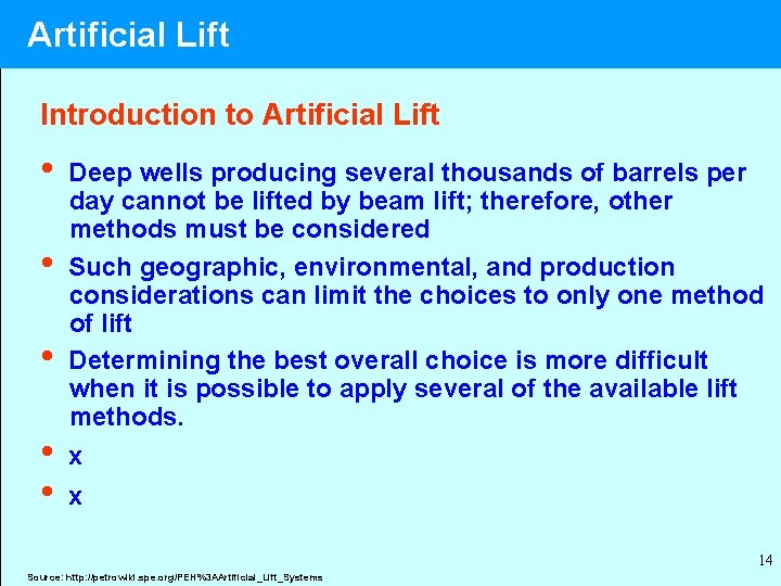 Artificial Lift Introduction to Artificial Lift • • • Deep wells producing several thousands