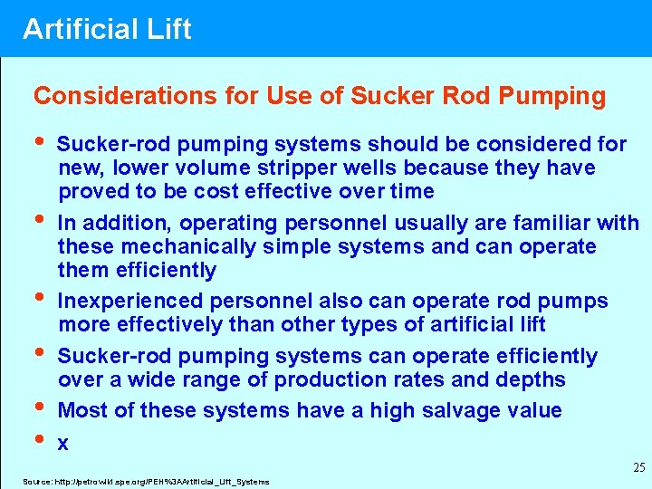 Artificial Lift Considerations for Use of Sucker Rod Pumping • • • Sucker-rod pumping