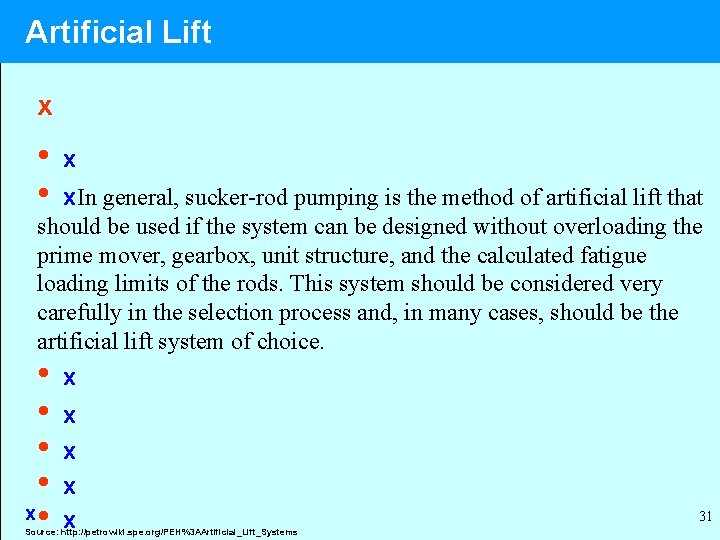 Artificial Lift x • • x • x x. In general, sucker-rod pumping is