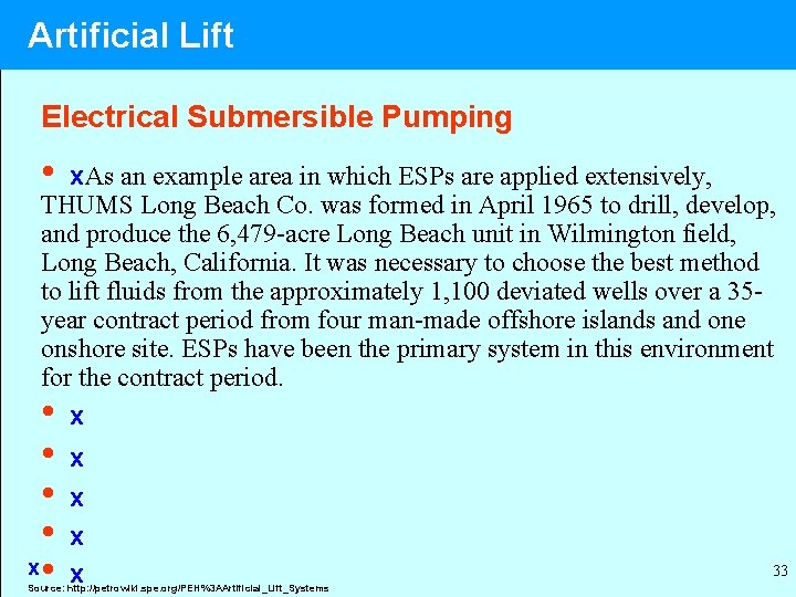 Artificial Lift Electrical Submersible Pumping • x. As an example area in which ESPs