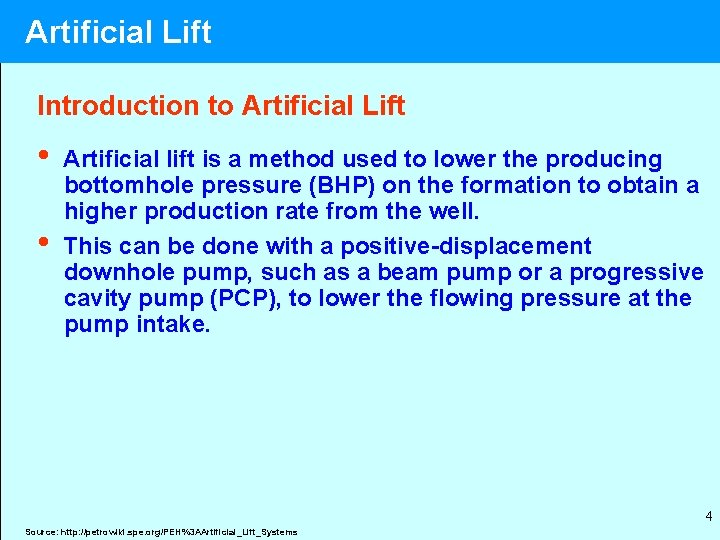 Artificial Lift Introduction to Artificial Lift • • Artificial lift is a method used