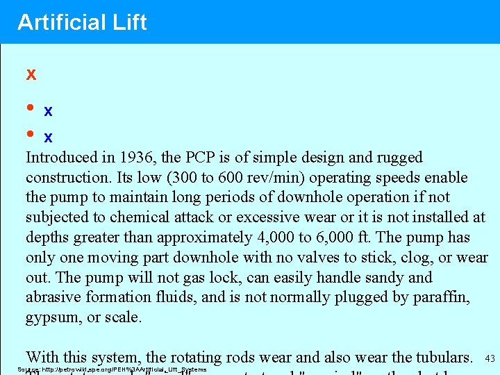 Artificial Lift x • • x x Introduced in 1936, the PCP is of