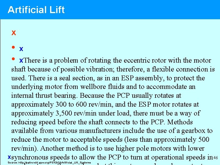 Artificial Lift x • • x x. There is a problem of rotating the