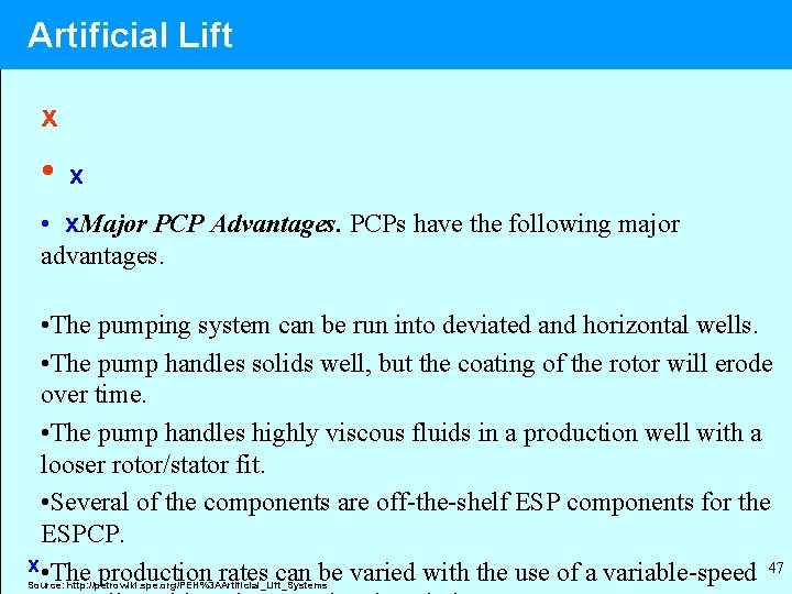 Artificial Lift x • x. Major PCP Advantages. PCPs have the following major advantages.
