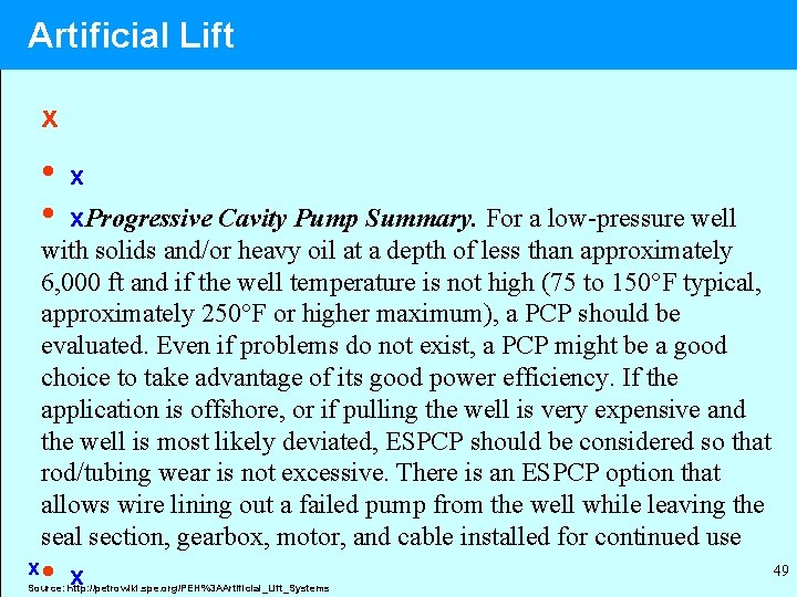 Artificial Lift x • • x x. Progressive Cavity Pump Summary. For a low-pressure