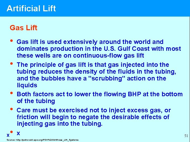 Artificial Lift Gas Lift • • x • Gas lift is used extensively around