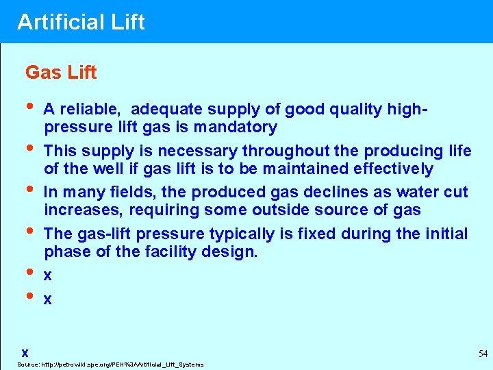 Artificial Lift Gas Lift • • • A reliable, adequate supply of good quality