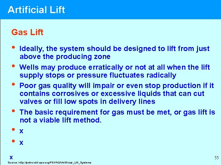 Artificial Lift Gas Lift • • • Ideally, the system should be designed to