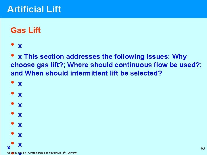 Artificial Lift Gas Lift • • x • • • x • x x