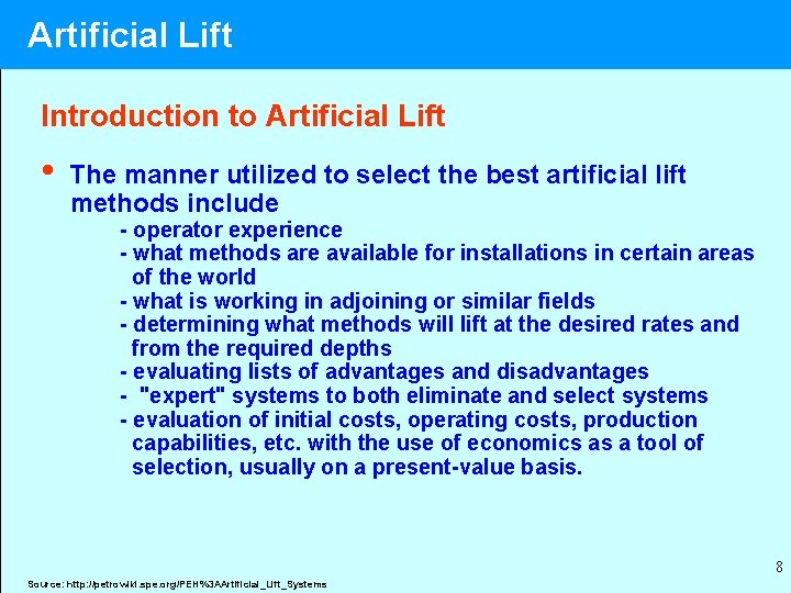 Artificial Lift Introduction to Artificial Lift • The manner utilized to select the best