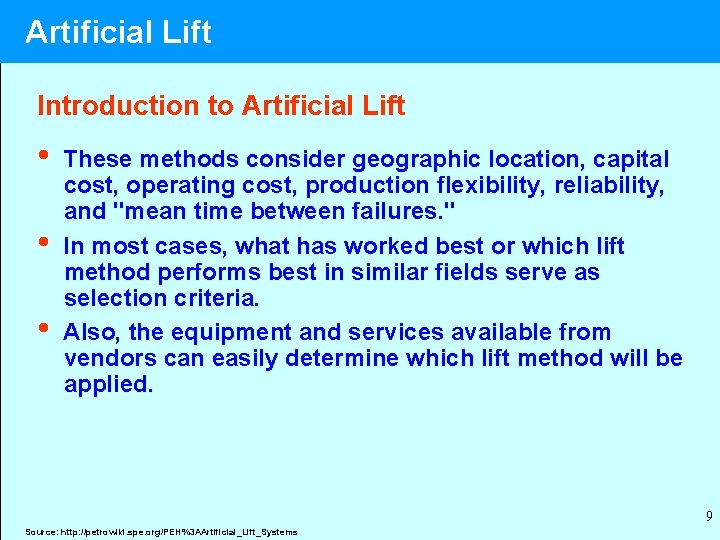 Artificial Lift Introduction to Artificial Lift • • • These methods consider geographic location,