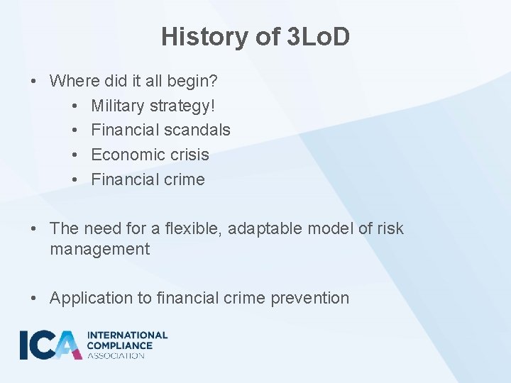 History of 3 Lo. D • Where did it all begin? • Military strategy!