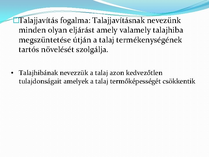 �Talajjavítás fogalma: Talajjavításnak nevezünk minden olyan eljárást amely valamely talajhiba megszüntetése útján a talaj �Talajjavítás fogalma: Talajjavításnak nevezünk minden olyan eljárást amely valamely talajhiba megszüntetése útján a talaj