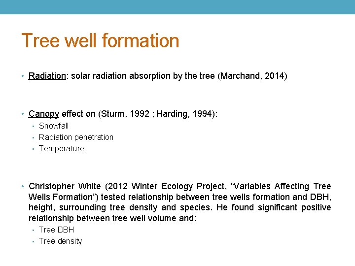 Tree well formation • Radiation: solar radiation absorption by the tree (Marchand, 2014) •