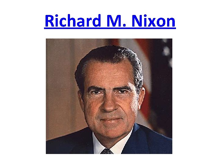 Richard M. Nixon 