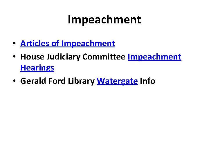 Impeachment • Articles of Impeachment • House Judiciary Committee Impeachment Hearings • Gerald Ford