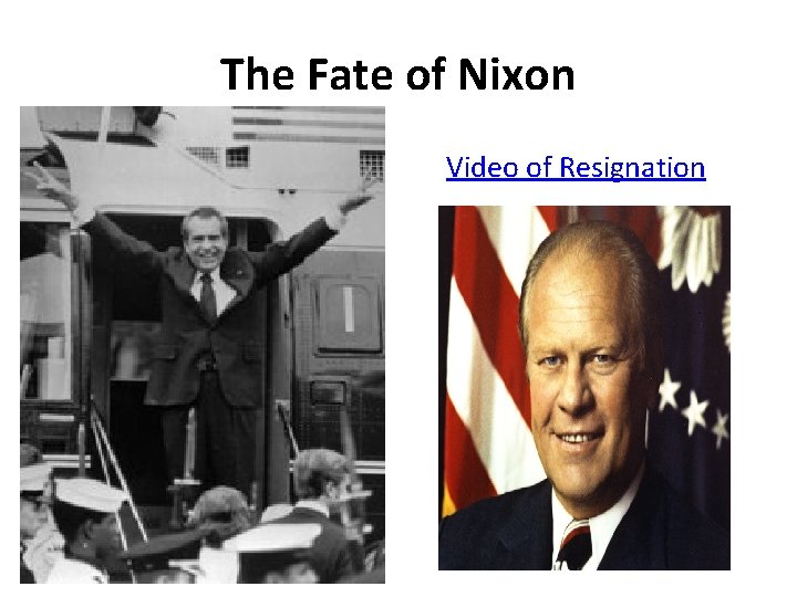 The Fate of Nixon Video of Resignation 