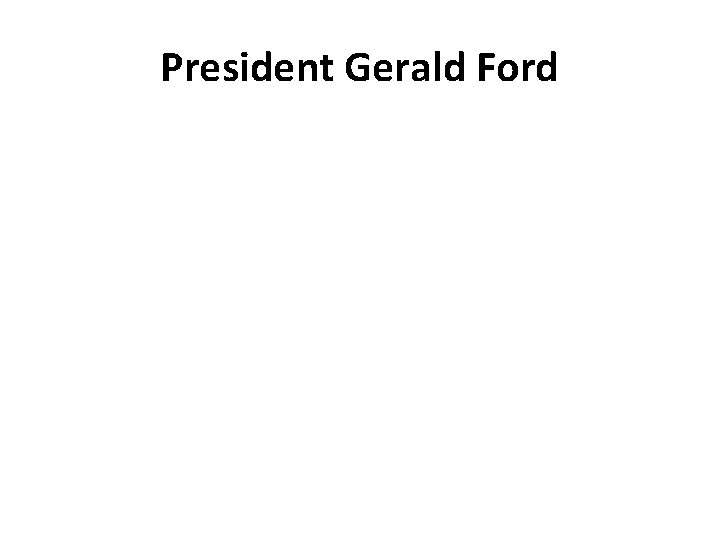 President Gerald Ford 