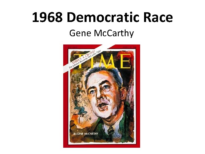 1968 Democratic Race Gene Mc. Carthy 