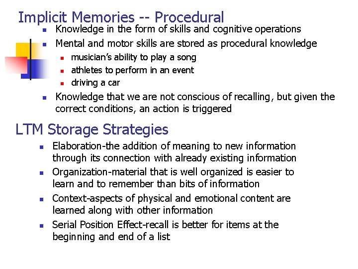 Implicit Memories -- Procedural n n Knowledge in the form of skills and cognitive