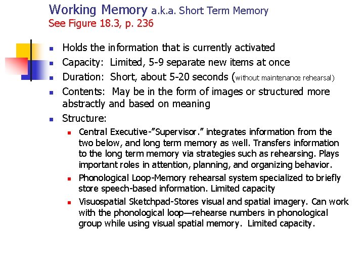 Working Memory a. k. a. Short Term Memory See Figure 18. 3, p. 236