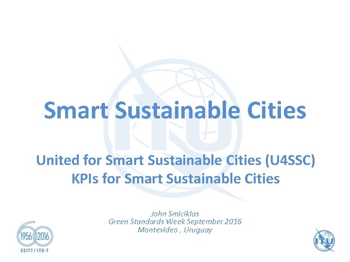 Smart Sustainable Cities United for Smart Sustainable Cities (U 4 SSC) KPIs for Smart