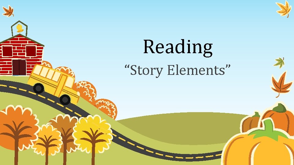 Reading “Story Elements” 